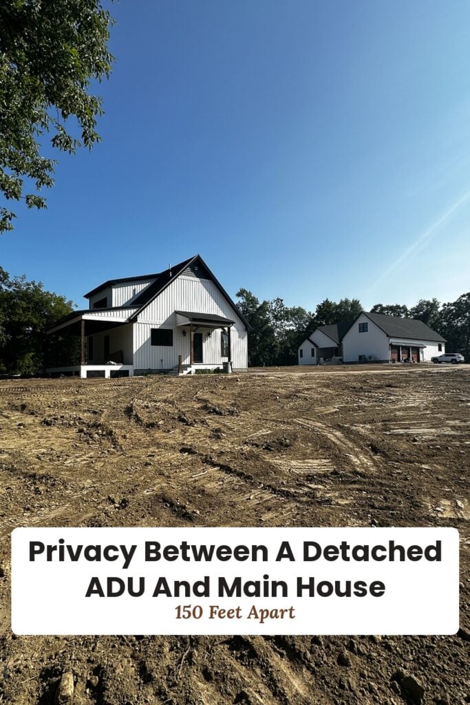 Privacy between an ADU and Main House 150 feet apart